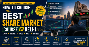 Read more about the article How to Choose the Best Share Market Course in Delhi